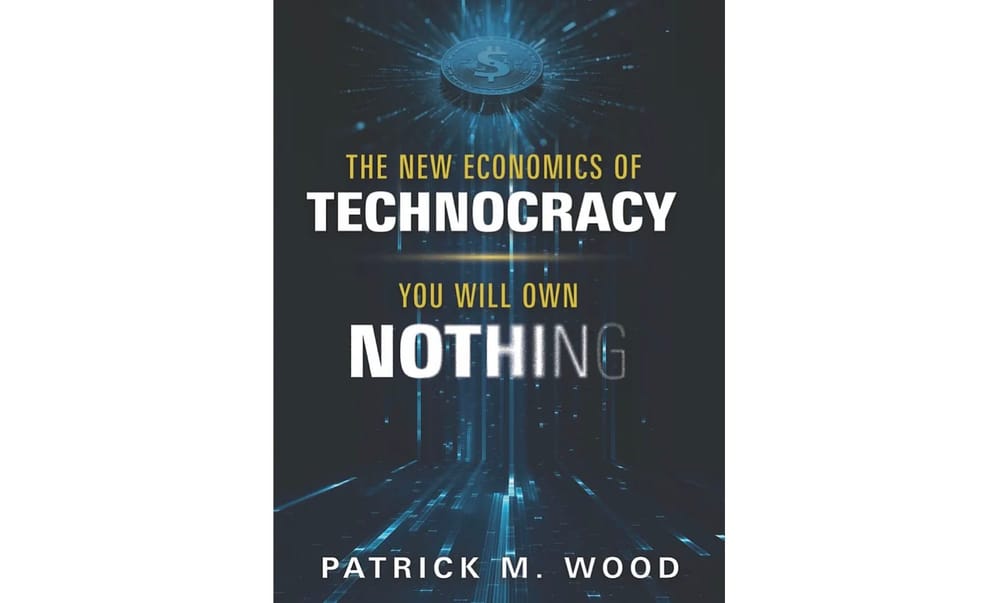 The New Economics of Technocracy: “You Will Own Nothing” | Is Not a Slogan - It Is an Engineering Specification