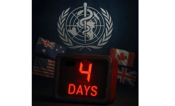 In 4 days, The WHO Takes Control Of Health Policy In Australia, The US, UK, Canada & Dozens Of Other Nations