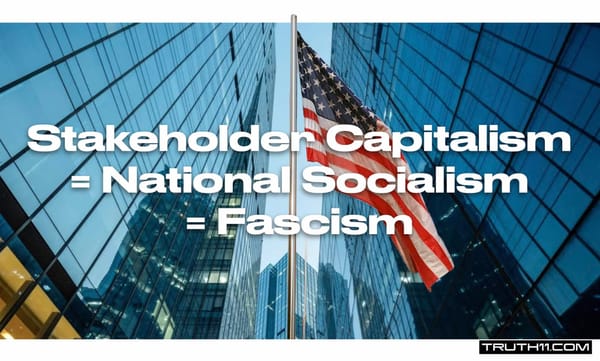 Stakeholder Capitalism = National Socialism | Which, There Is A Word For That: Fascism