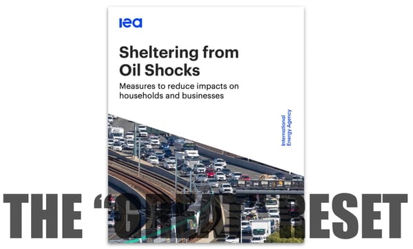 IEA Report | “Sheltering From Oil Shocks” | 10 “Emergency Measures” Straight From The Great Reset Playbook