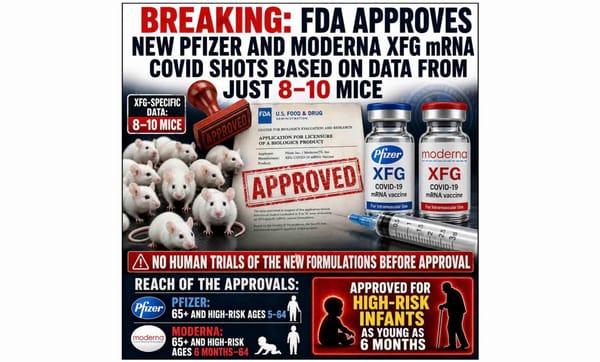 FDA Approves New Pfizer and Moderna XFG mRNA COVID Bioweapon Injections