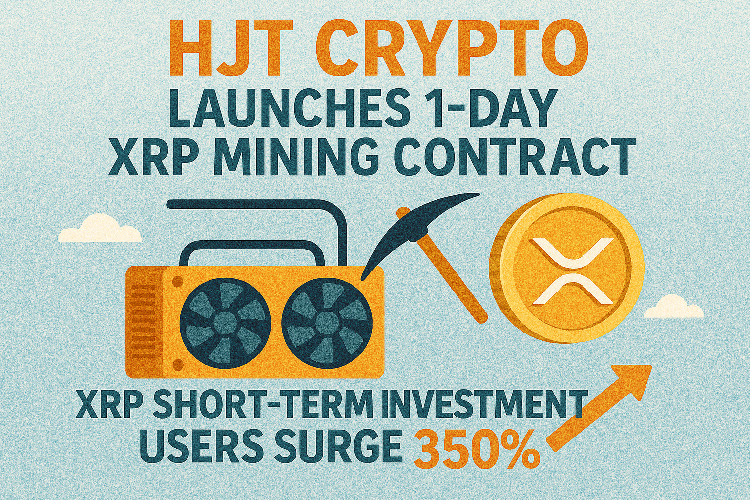 HJT Crypto launches 1-day XRP mining contract, XRP short-term investment users surge 350%