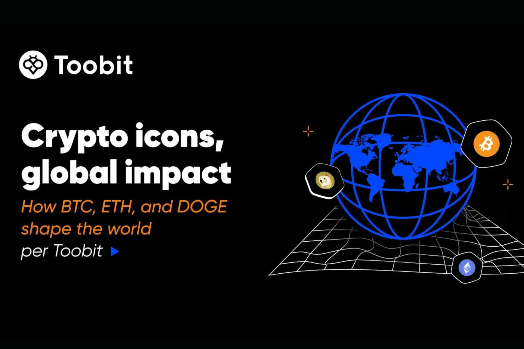 How BTC, ETH, and DOGE shape the world, per Toobit