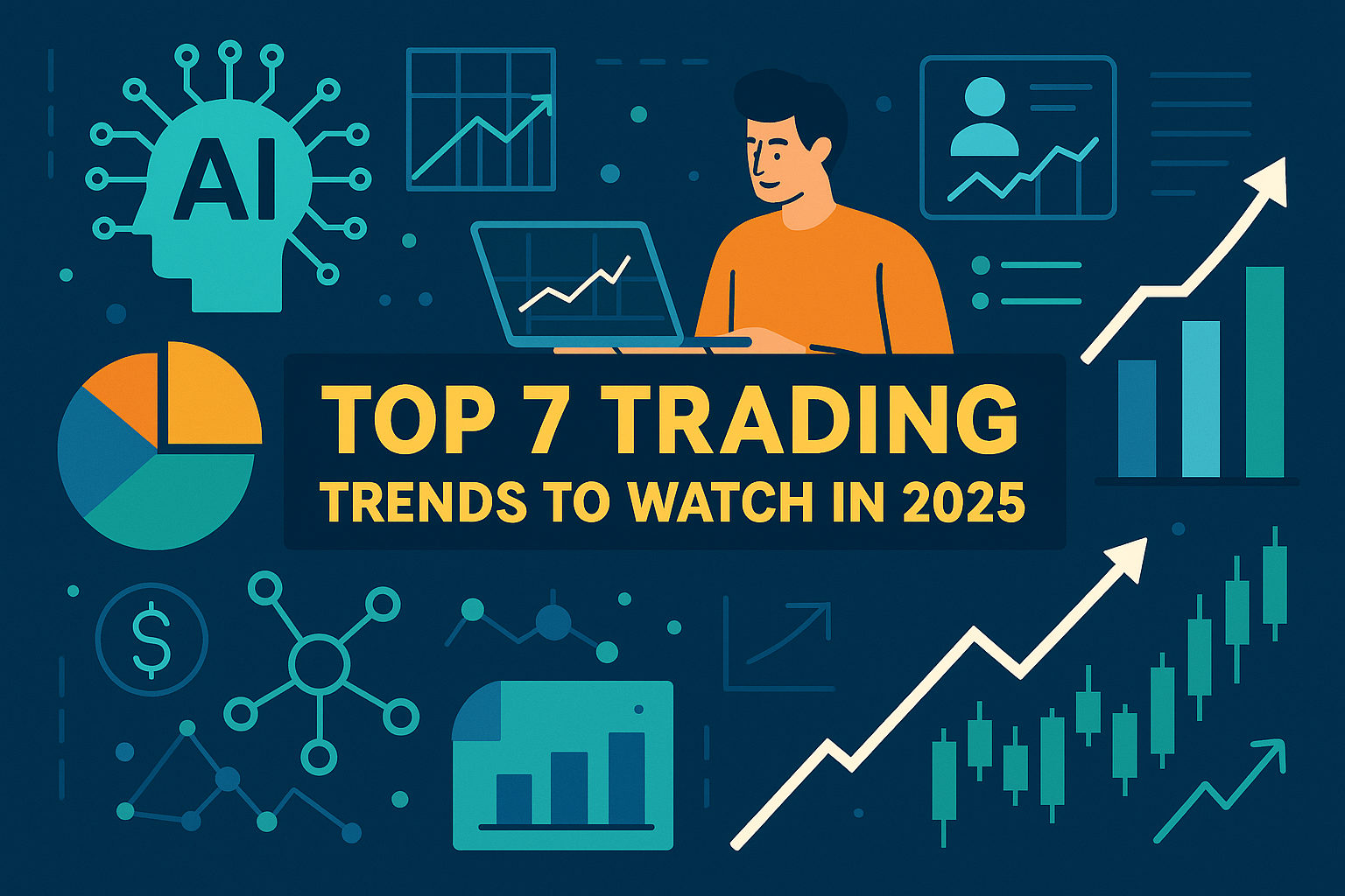 Top 7 Trading Trends to Watch in 2025