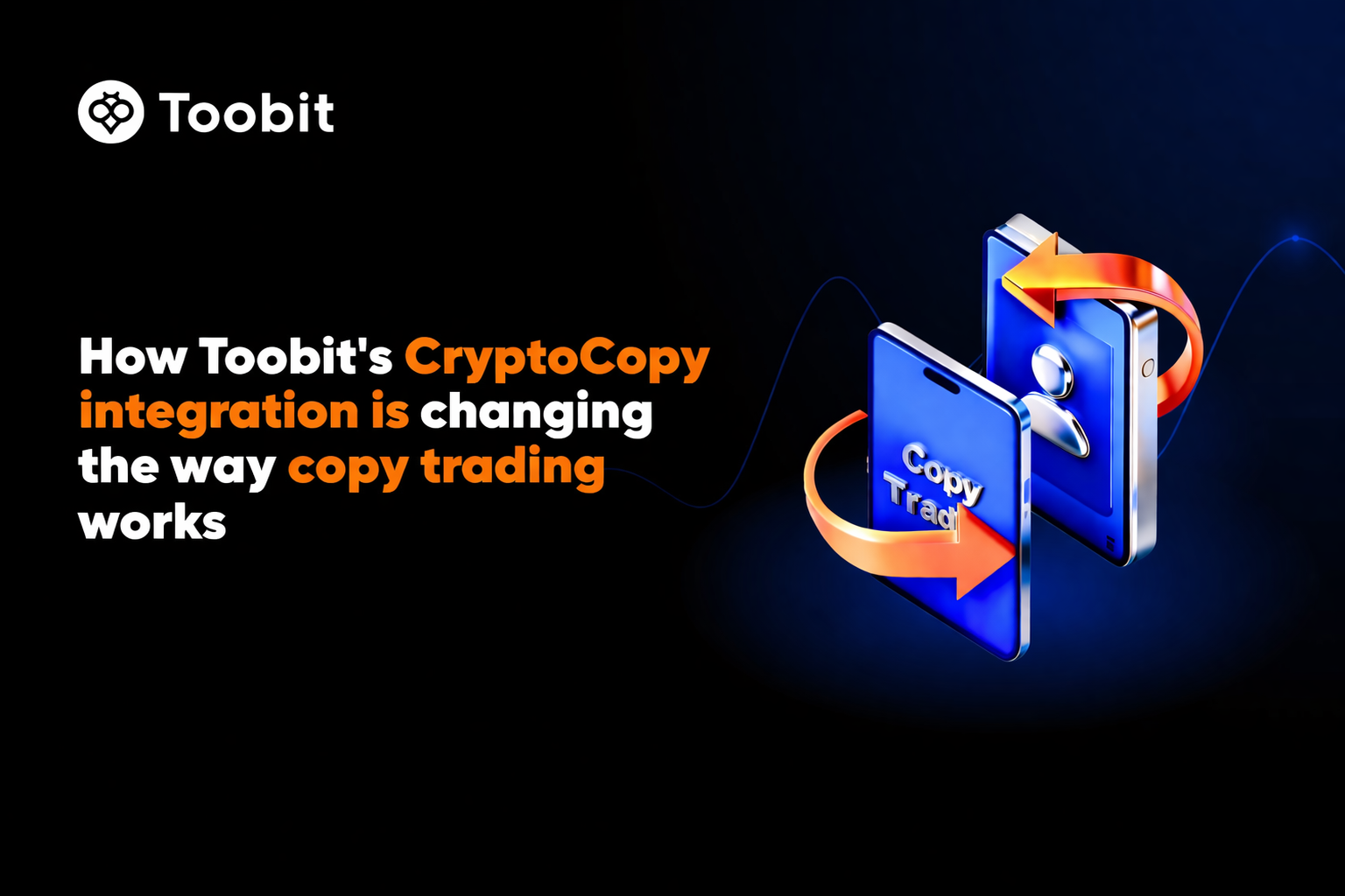 How Toobit's CryptoCopy integration is changing the way copy trading works