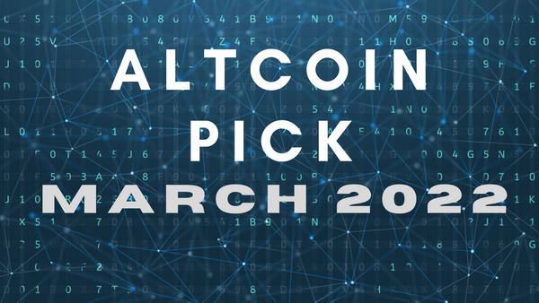 Altcoin Pick - March 2022
