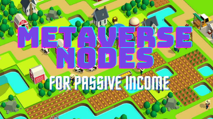 Top Metaverse Nodes for Passive Income in 2022
