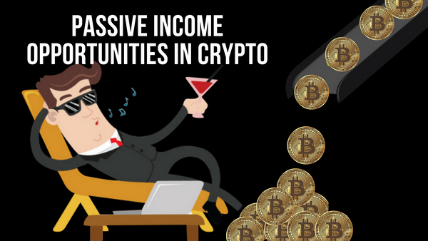 Passive Income Opportunities in Crypto