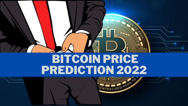 Bitcoin Price Prediction: 2022 End of Year
