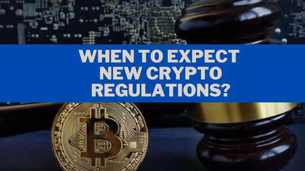 When to expect new crypto regulations