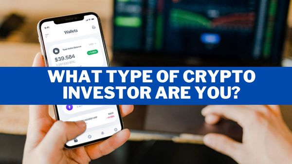 What Type of Crypto Investor are You?