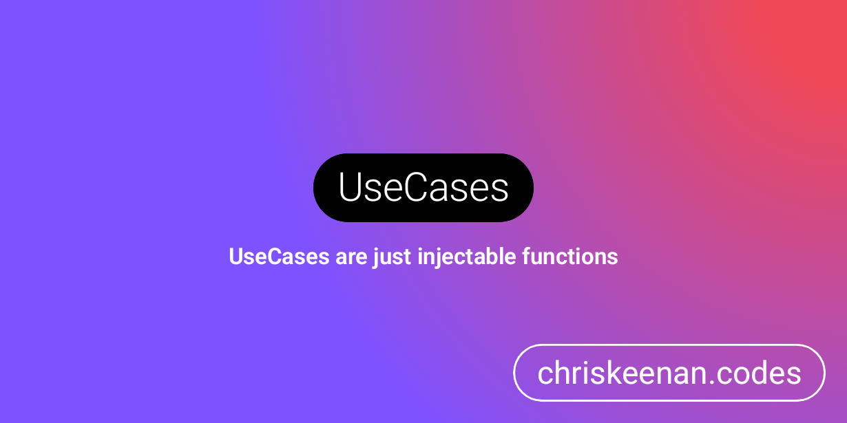 UseCases: Injectable Functions