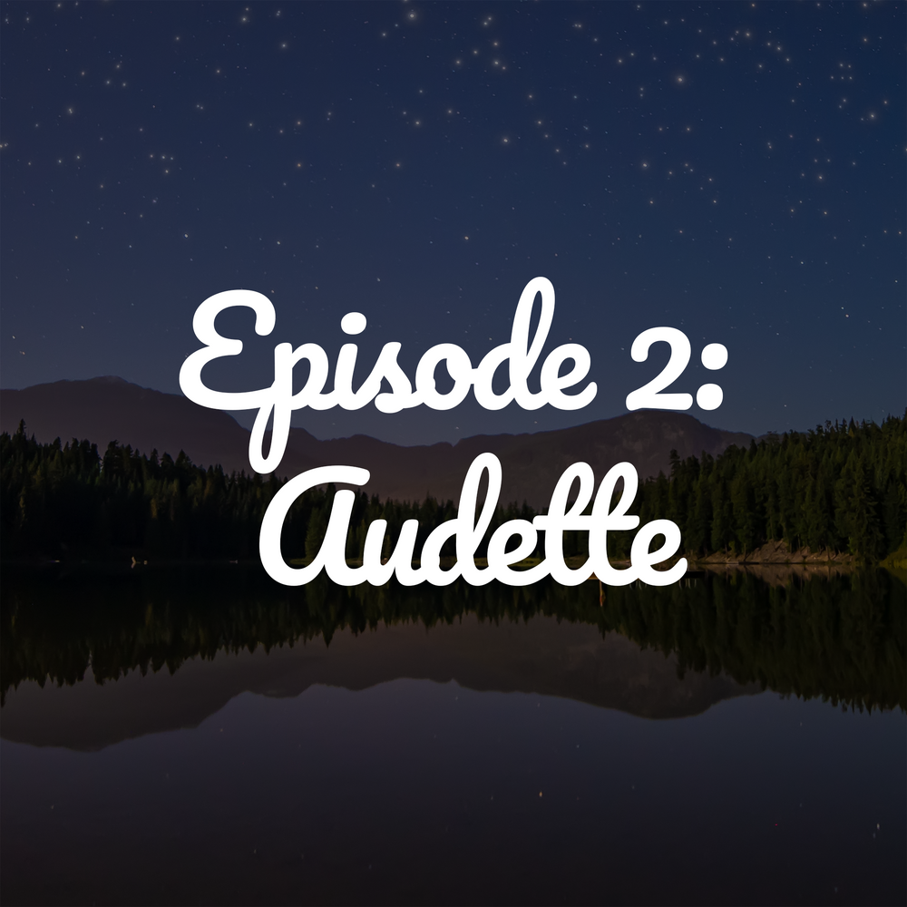 Episode 2: Audette