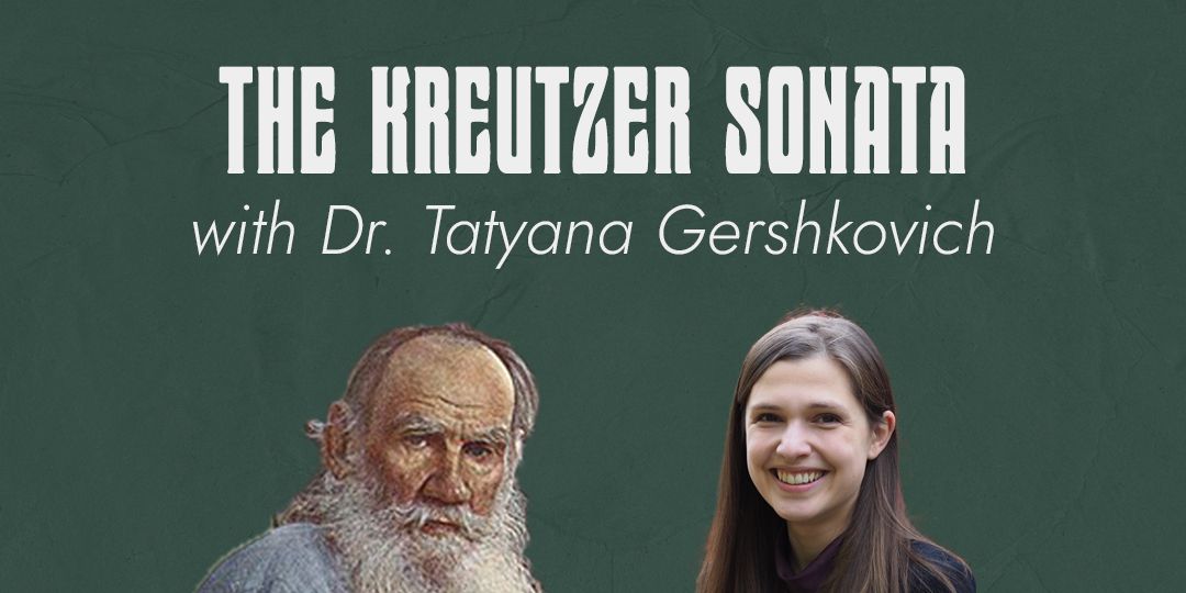 The Kreutzer Sonata with Dr. Tatyana Gershkovich