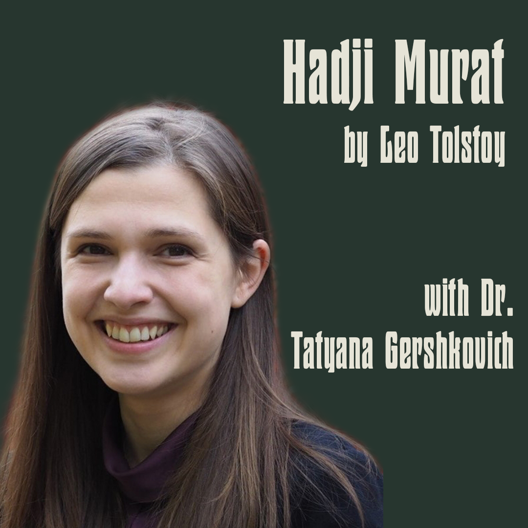 Hadji Murat by Leo Tolstoy (w/ Dr. Tatyana Gershkovich)