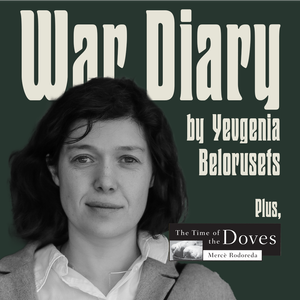 For Your Consideration: War Diary by Yevgenia Belorusets & The Time of Doves by Mercè Rodoreda