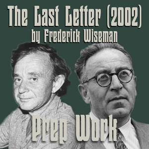 PREP WORK: The Last Letter (2002) by Frederick Wiseman