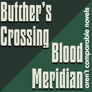 For Your Consideration: Butcher's Crossing by John Williams (and why I don't think we should compare it to Blood Meridian)