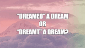 GIF of clouds with with text that reads "Dreamed a dream" or "dreamt a dream"?