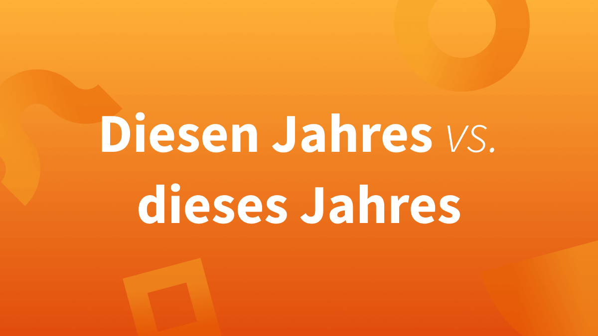 Diesen Jahres Oder Dieses Jahres Duden