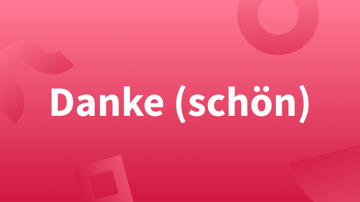 Dankeschön Oder Danke Schön Beispiele