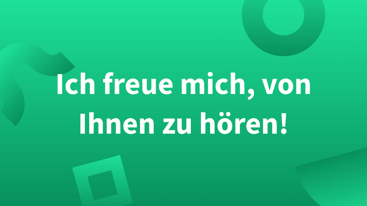 Ich Würde Mich Freuen Von Ihnen Zu Hören Englisch