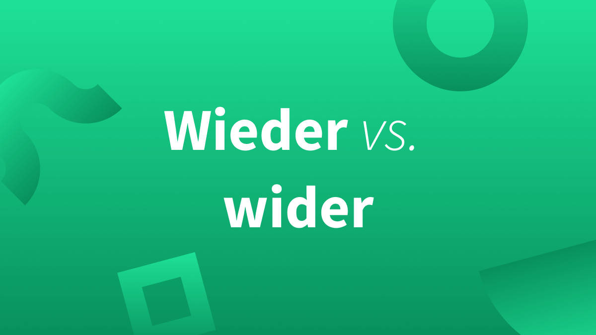 Wann Benutze Ich Was Und Wann Were Wieder vs. wider | Wann benutze ich was?