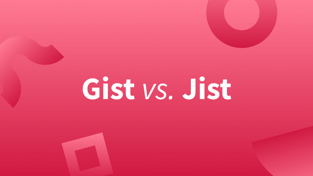 Gist Or Jist Which Is Right Gist Or Jist Which Is Right