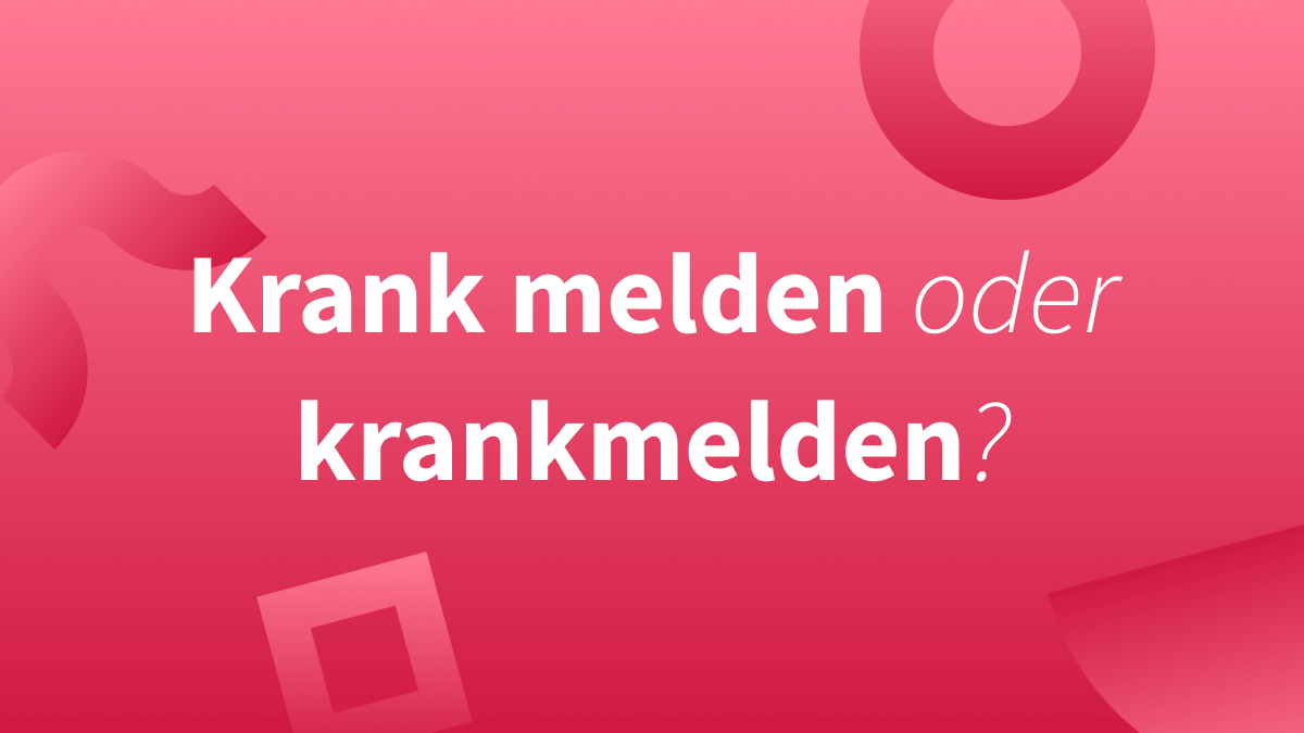 Ich Muss Mich Krank Melden Oder Krankmelden