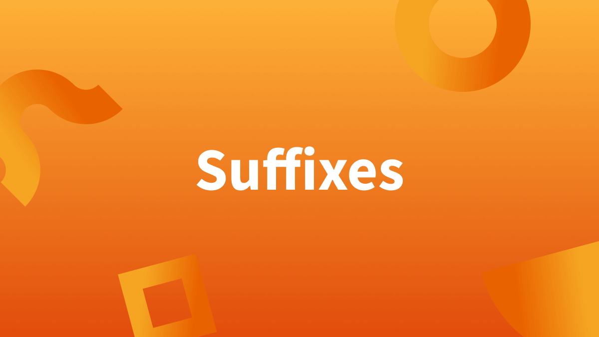 What Does Suffix Mean?—Explanation and Examples