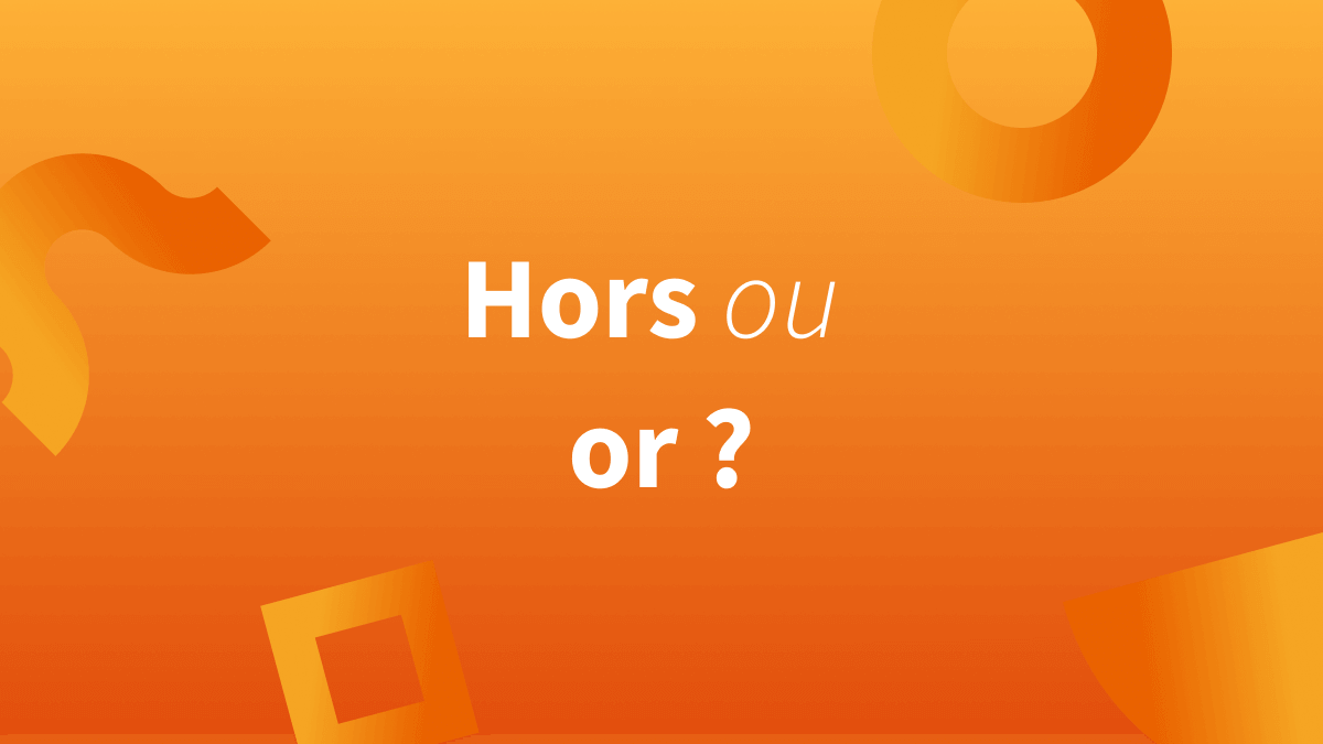 or ou hors en début de phrase