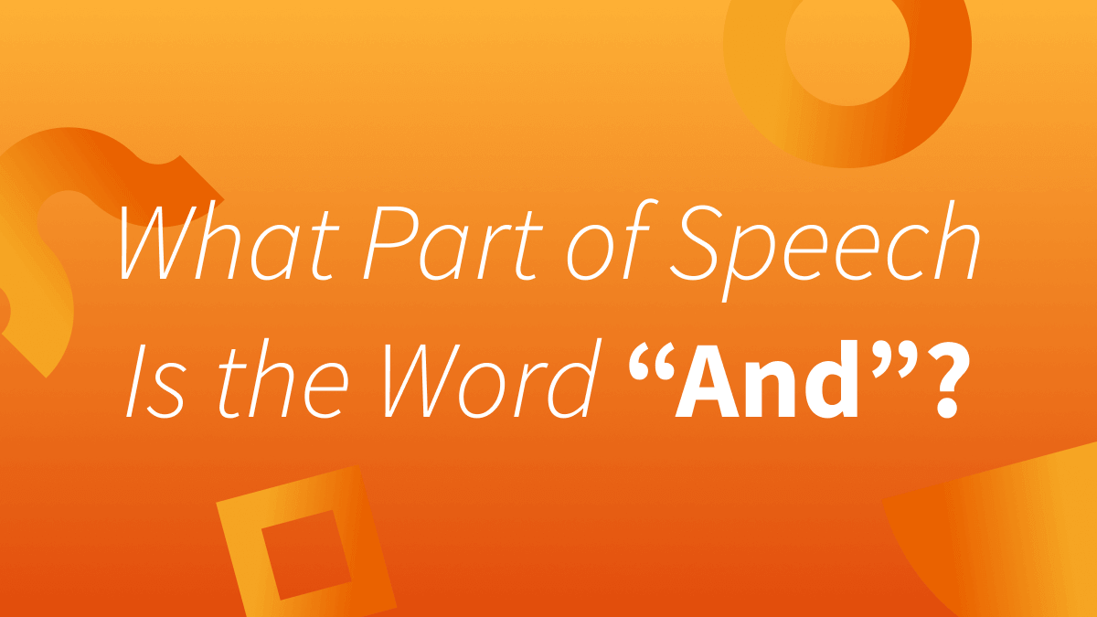 What Part of Speech is “And”? With Examples