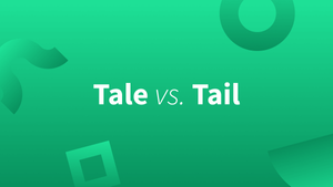 Tail vs. Tale: When To Use Which