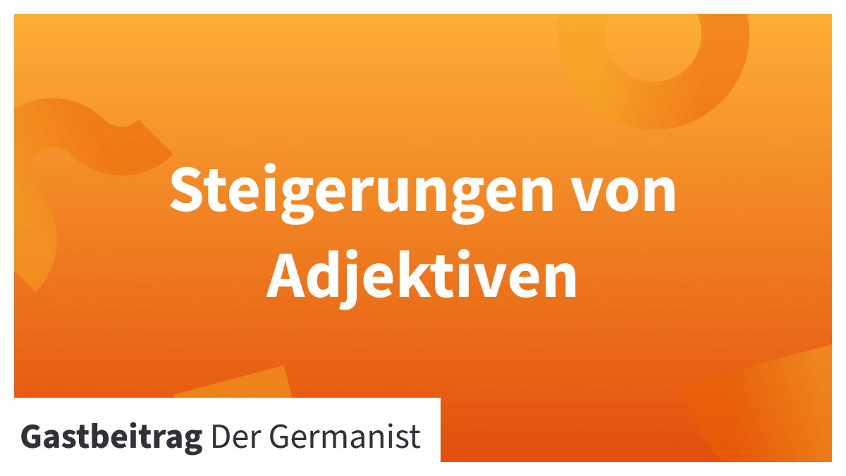 Können wir jedes Adjektiv steigern?