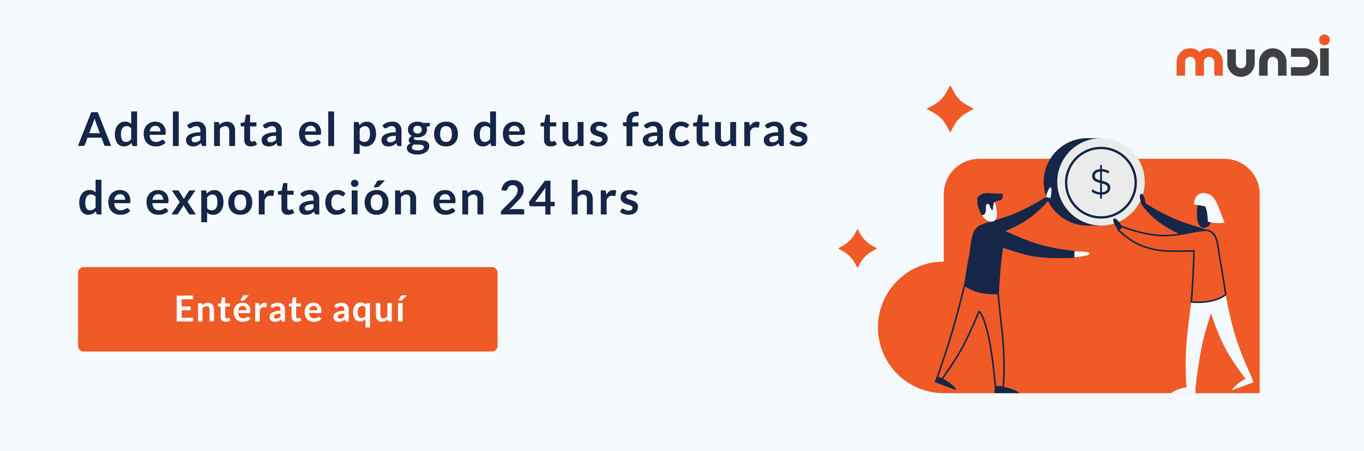 Con Mundi adelanta el pago de tus facturas de exportación en 24 horas
