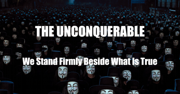 Globalists Fear the Unconquerable