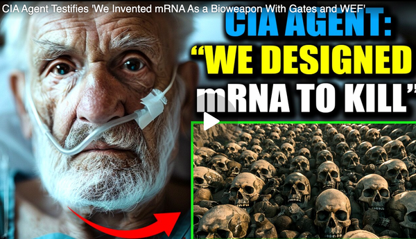 CIA Agent Testifies "We Invented mRNA As A Bioweapon With Gates And WEF