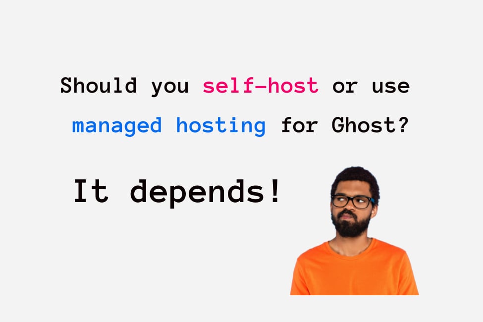 Ghost CMS: self vs managed hosting