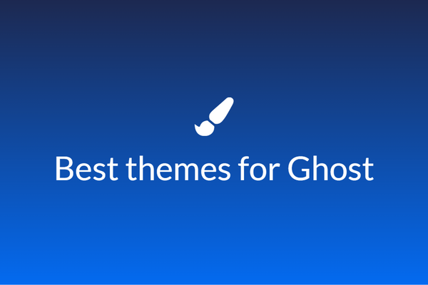 Best themes for Ghost CMS