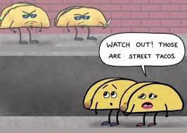 digital produts - taco meme "watch out! those are street tacos"