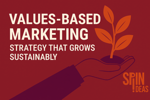 Values-based marketing strategy that grows sustainably