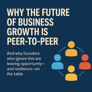 Why the future of business growth is peer-to-peer