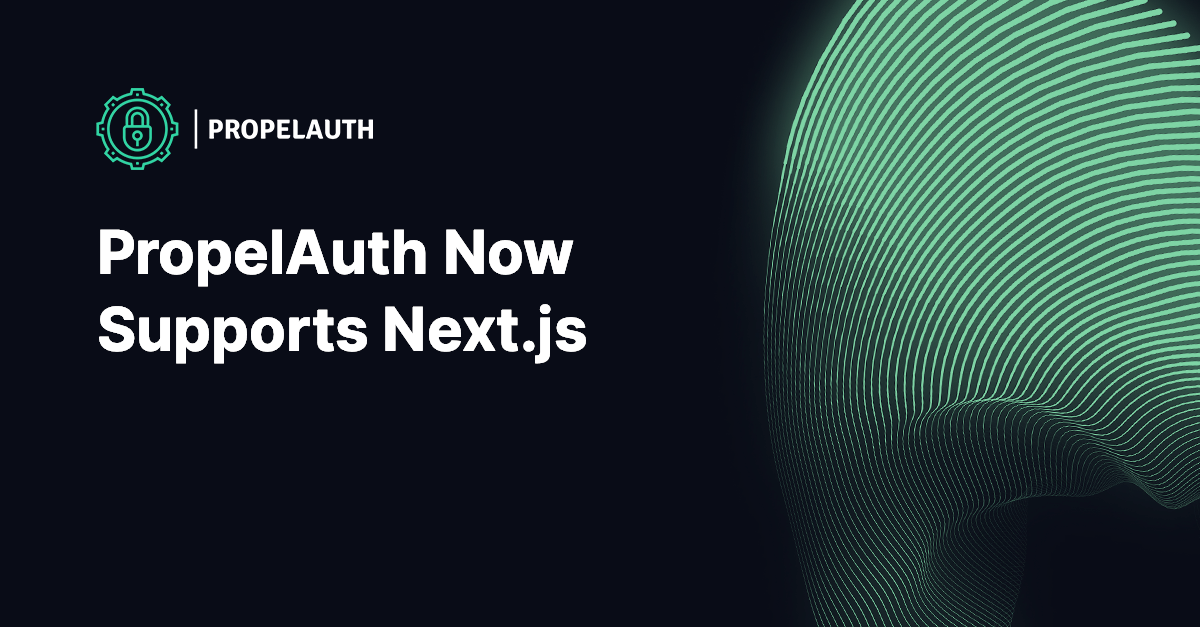 PropelAuth Now Supports Next.js