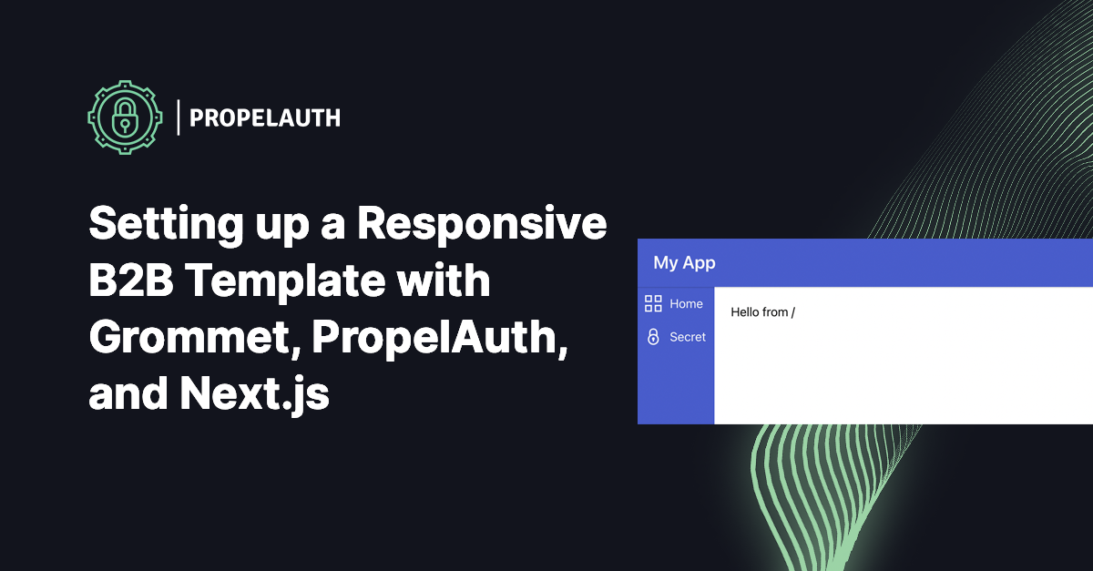 Setting up a Responsive Multi-Tenant Template with Grommet, PropelAuth, and Next.js