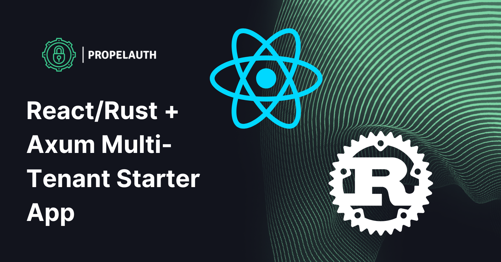 React/Rust + Axum Multi-Tenant Starter App