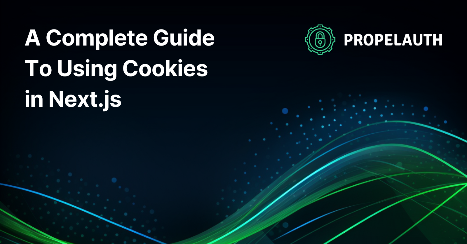 A Complete Guide To Using Cookies in Next.js