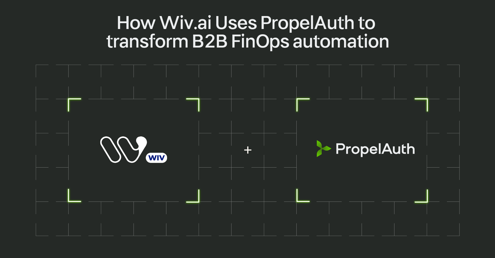 How Wiv.ai Uses PropelAuth to transform B2B FinOps automation