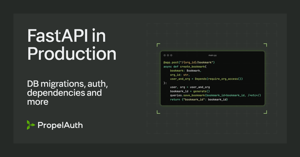 FastAPI in Prod: Handling DB migrations, auth, and more