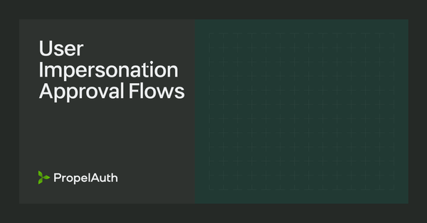 User Impersonation Approval Flows