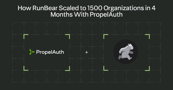 How RunBear Scaled to 1500 Organizations in 4 Months With PropelAuth